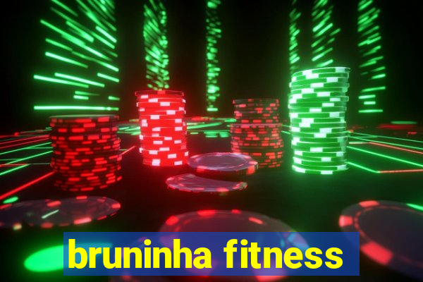 bruninha fitness